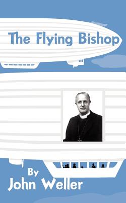 The Flying Bishop - Weller, John