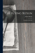 The Flying Bo'sun: A Mystery of the Sea