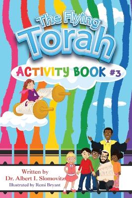 The Flying Torah: Activity Book #3 - Slomovitz, Albert I, Dr.