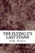 The Flying U's Last Stand