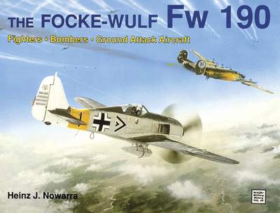 The Focke-Wulf FW 190 - Nowarra, Heinz J