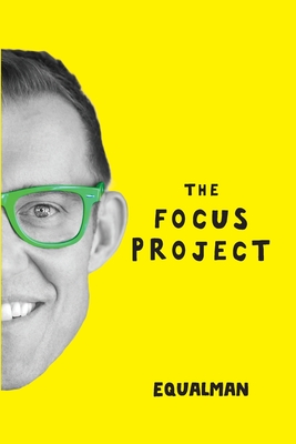 The Focus Project: The Not So Simple Art of Doing Less - Qualman, Erik