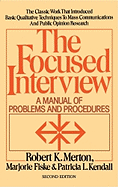The Focused Interview: A Manual of Problems and Procedures