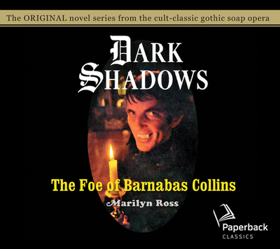 The Foe of Barnabas Collins: Volume 9 - Ross, Marilyn, and Scott, Kathryn Leigh (Narrator)