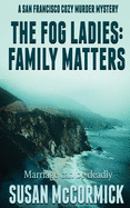 The Fog Ladies: Family Matters