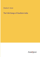 The Folk-Songs of Southern India