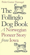 The Follinglo Dog Book: A Norwegian Pioneer Story from Iowa