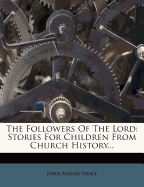 The Followers of the Lord: Stories for Children from Church History