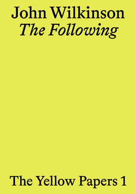 The Following: Four Essays - Wilkinson, John