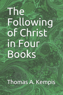 The Following of Christ in Four Books