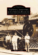 The Fonda, Johnstown & Gloversville Railroad: Sacandaga Route to the Adirondacks - Decker, Randy L