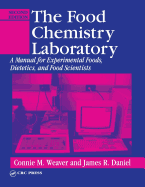 The Food Chemistry Laboratory: A Manual for Experimental Foods, Dietetics, and Food Scientists