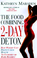 The Food Combining 2-Day Detox: Beat Weight Gain & Protect Your Health