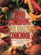 The Food Combining for Health Cookbook: The Complete Hay System