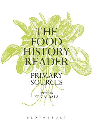 The Food History Reader: Primary Sources - Albala, Ken (Editor)