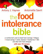 The Food Intolerance Bible: A Nutritionist's Plan to Beat Food Cravings, Fatigue, Mood Swings, Celiac Disease, Headaches, Ibs, and Deal with Food Allergies with Over 70 Recipes