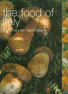 The Food of Italy: A Journey for Food Lovers