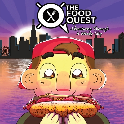 The Food Quest Adventures Through A Windy City - Watkins, Tommy