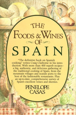 The Foods and Wines of Spain: A Cookbook - Casas, Penelope