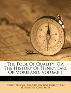 The Fool of Quality: Or, the History of Henry, Earl of Moreland; Volume 1