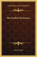 The Foolish Dictionary