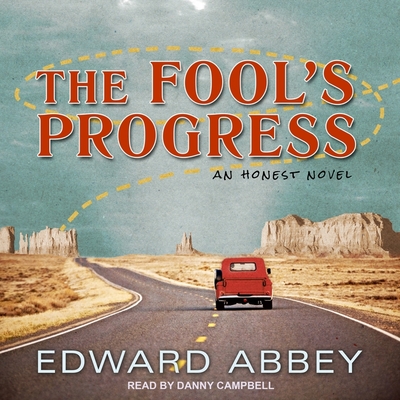 The Fool's Progress: An Honest Novel - Campbell, Danny (Read by), and Abbey, Edward