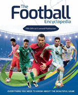 The Football Encyclopedia (FIFA Official): Everything you need to know about the beautiful game