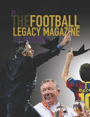 The Football Legacy Magazine - Die Meister Edition - Martin, Scott, and Kostanjsak, Domagoj, and Brackpool, Jamie