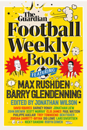 The Football Weekly Book: The first ever book from everyone's favourite football podcast