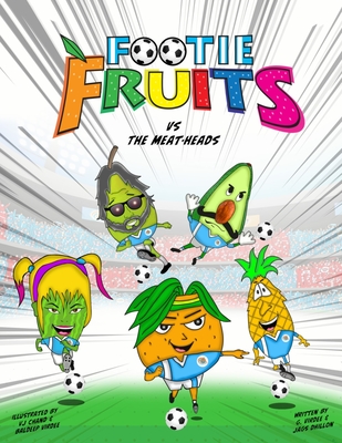 The Footie Fruits: The Footie Fruits vs The Meat-heads - Footie Fruits Productions (Creator)