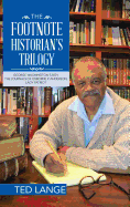 The Footnote Historian's Trilogy: George Washington's Boy, the Journals of Osborne P. Anderson, Lady Patriot