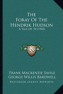 The Foray Of The Hendrik Hudson: A Tale Of '54 (1902)