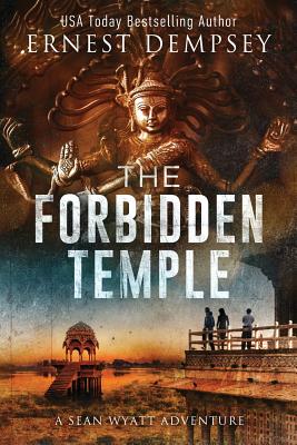 The Forbidden Temple: A Sean Wyatt Archaeological Thriller - Whited, Jason (Editor), and Storer, Anne (Editor), and Dempsey, Ernest