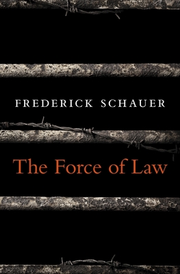 The Force of Law - Schauer