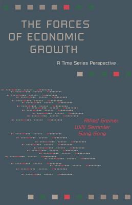 The Forces of Economic Growth: A Time Series Perspective - Greiner, Alfred, and Semmler, Willi, and Gong, Gang