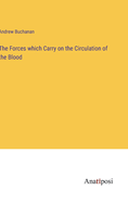 The Forces which Carry on the Circulation of the Blood