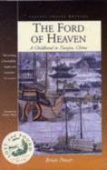 The Ford of Heaven: A Cosmopolitan Childhood in Tientsin, China - Power, Brian