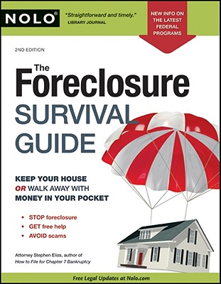 The Foreclosure Survival Guide: Keep Your House or Walk Away with Money in Your Pocket - Elias, Stephen