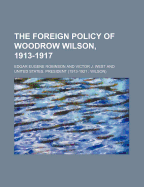 The Foreign Policy of Woodrow Wilson, 1913-1917