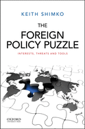 The Foreign Policy Puzzle: Interests, Threats, and Tools