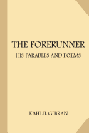 The Forerunner: His Parables and Poems (Large Print)