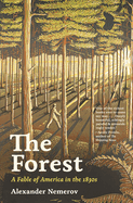 The Forest: A Fable of America in the 1830s
