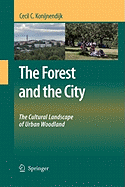 The Forest and the City: The Cultural Landscape of Urban Woodland