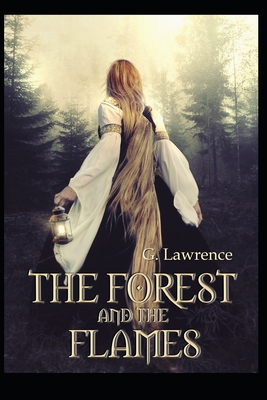 The Forest and The Flames - Lawrence, G