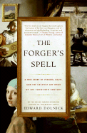 The Forger's Spell: A True Story of Vermeer, Nazis, and the Greatest Art Hoax of the Twentieth Century - Dolnick, Edward