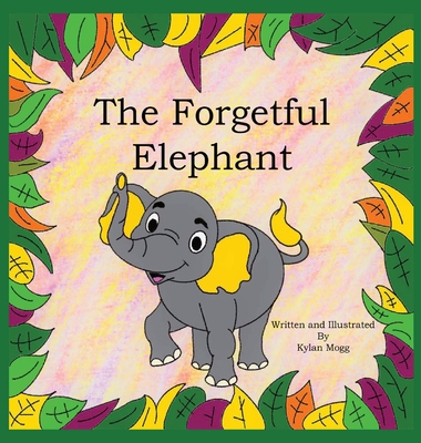 The Forgetful Elephant - Mogg, Kylan