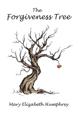 The Forgiveness Tree - Elizabeth Humphrey, Mary