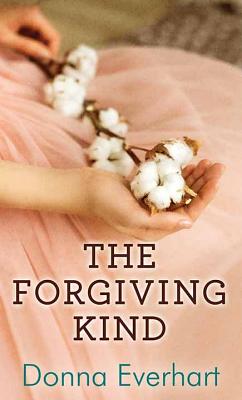 The Forgiving Kind - Everhart, Donna