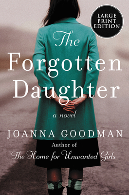 The Forgotten Daughter: The Triumphant Story of Two Women Divided by Their Past, But United by Friendship--Inspired by True Events - Goodman, Joanna