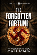 The Forgotten Fortune: The Jack Reilly Adventures